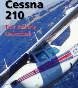 FLYING THE CESSNA 210 THE SECRETS UNLOCKED