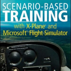 SCENARIO-BASED TRAINING WITH X-PLANE AND MICROSOFT FLIGHT SIMULATOR